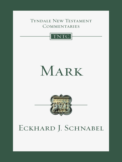 Title details for Mark: an Introduction and Commentary by Eckhard J. Schnabel - Available